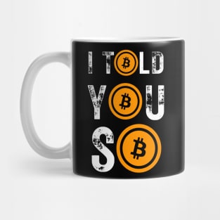 Bitcoin I Told You So Mug